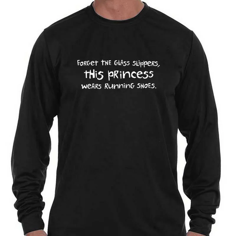 Men's Sports Tech Long Sleeve Crew - "Forget The Glass Slippers.  This Princess Wears Running Shoes"