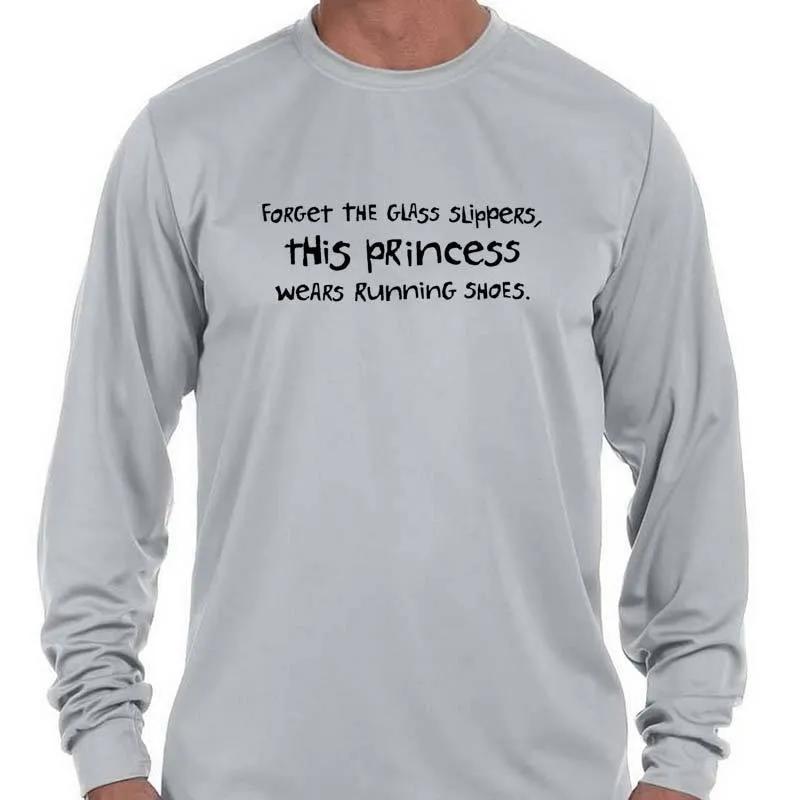 Men's Sports Tech Long Sleeve Crew - "Forget The Glass Slippers.  This Princess Wears Running Shoes"