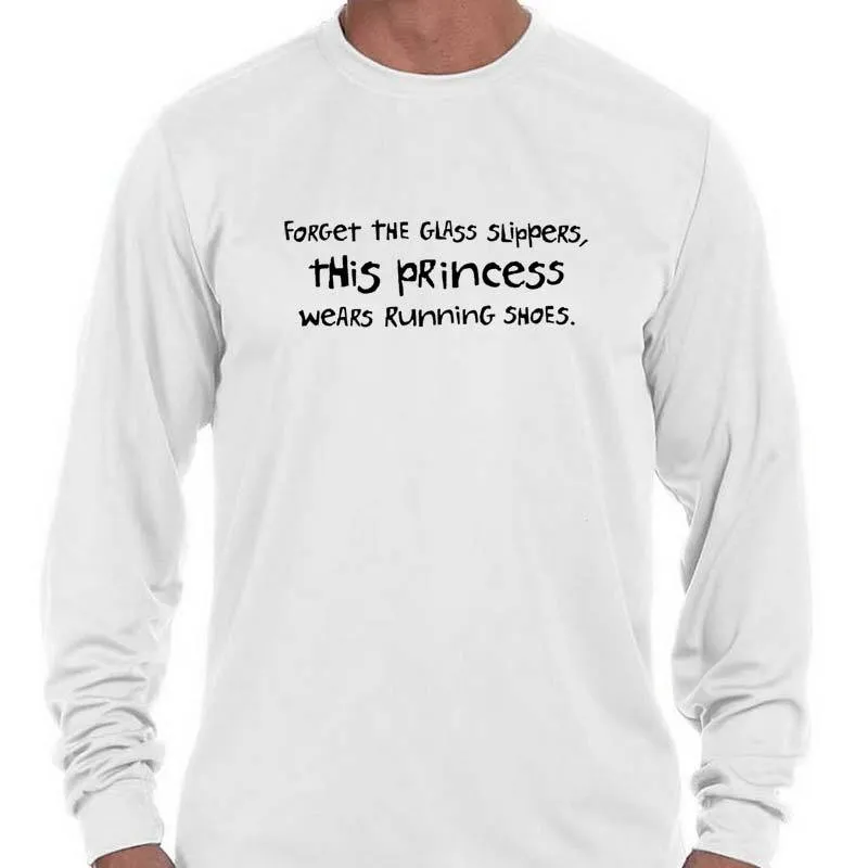 Men's Sports Tech Long Sleeve Crew - "Forget The Glass Slippers.  This Princess Wears Running Shoes"