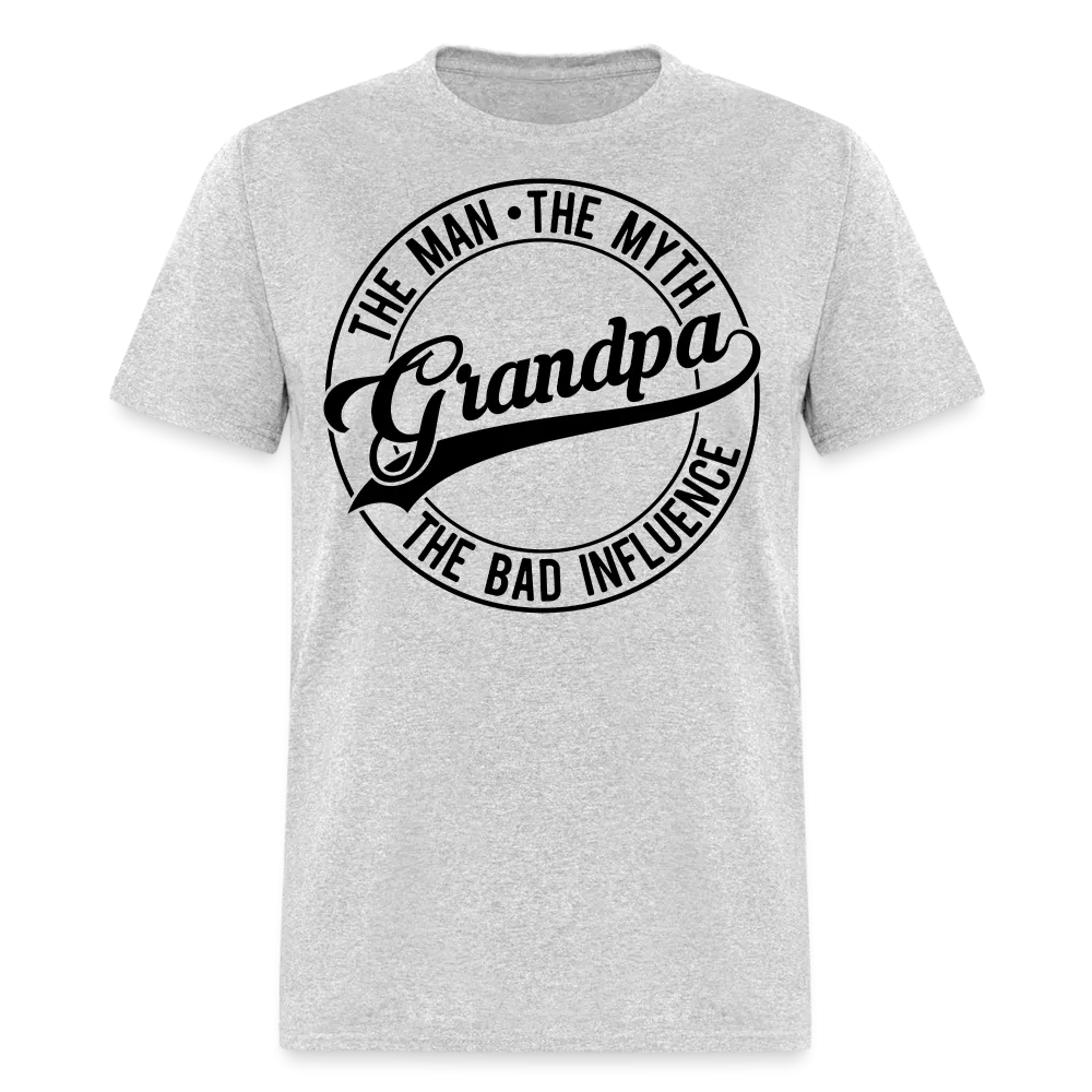 The Man, The Myth, Grandpa The Bad Influence T-Shirt