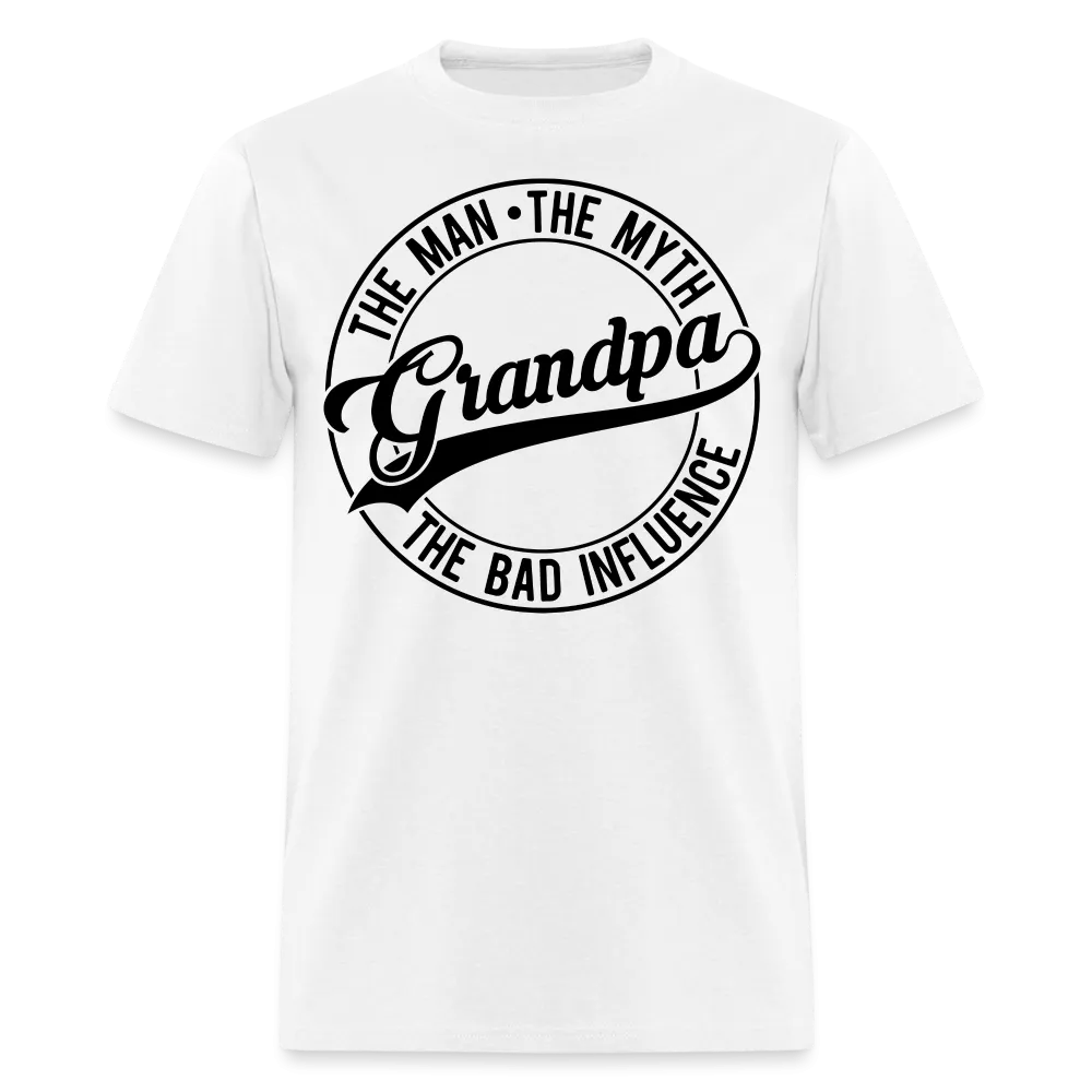 The Man, The Myth, Grandpa The Bad Influence T-Shirt